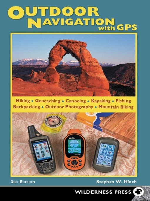 Title details for Outdoor Navigation with GPS by Stephen W. Hinch - Available